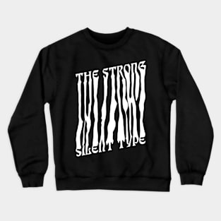 The Strong Silent Type - White Crewneck Sweatshirt